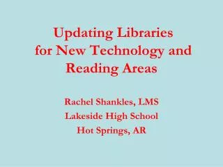 Updating Libraries for New Technology and Reading Areas