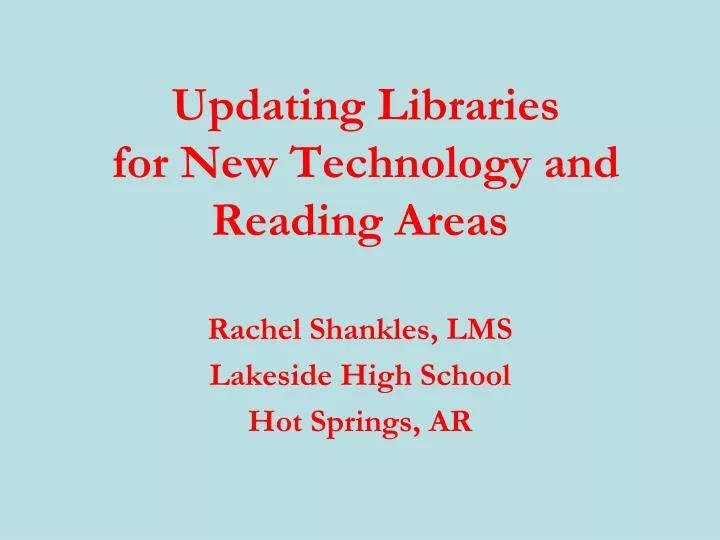 updating libraries for new technology and reading areas