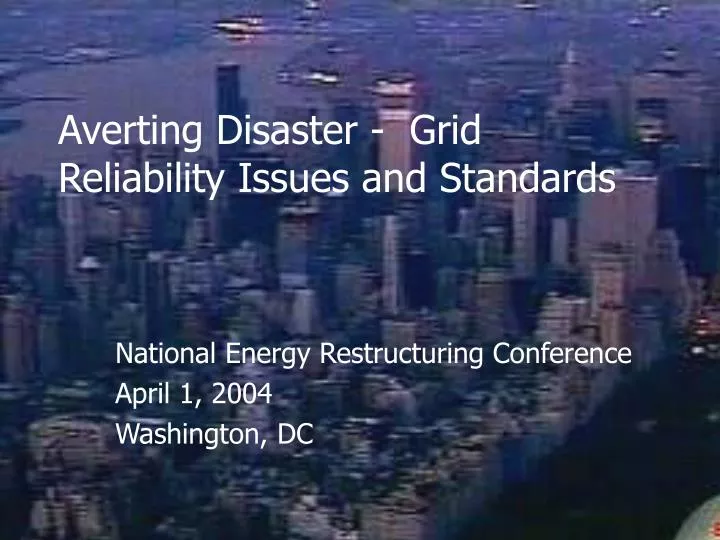 averting disaster grid reliability issues and standards