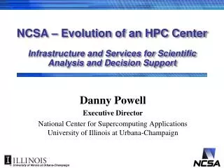 Danny Powell Executive Director National Center for Supercomputing Applications