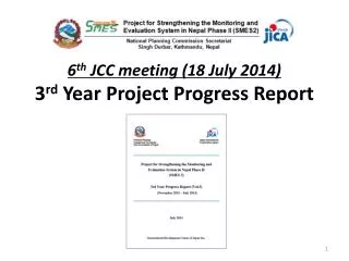 6 th JCC meeting (18 July 2014) 3 rd Year Project Progress Report