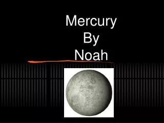 Mercury By Noah