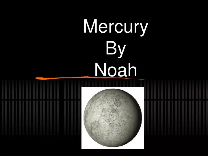 mercury by noah