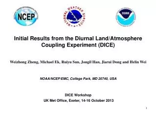 Initial Results from the Diurnal Land/Atmosphere Coupling Experiment (DICE)