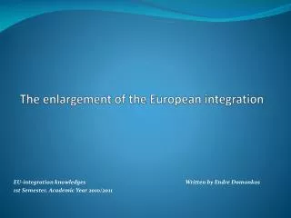 The enlargement of the European integration