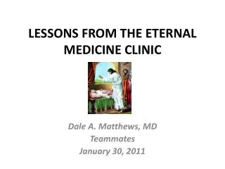 LESSONS FROM THE ETERNAL MEDICINE CLINIC