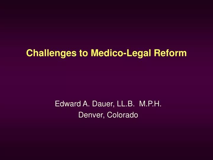 challenges to medico legal reform
