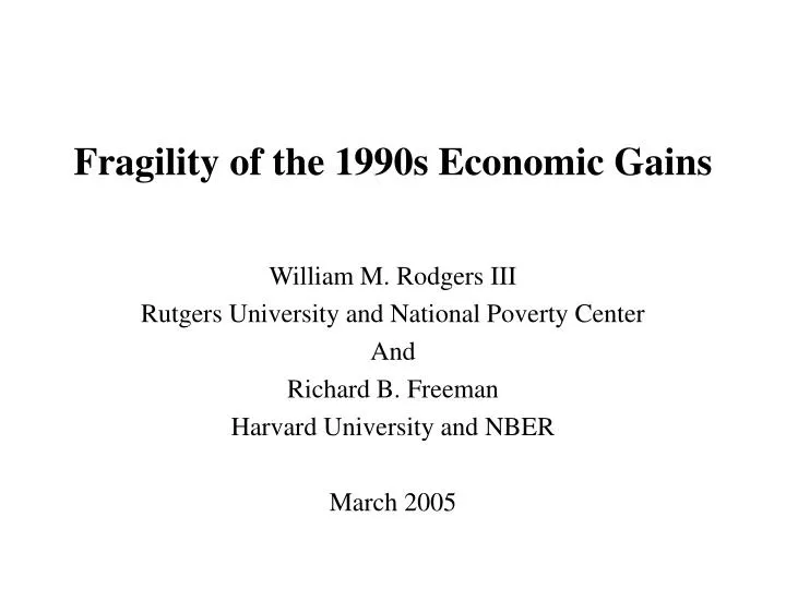 fragility of the 1990s economic gains