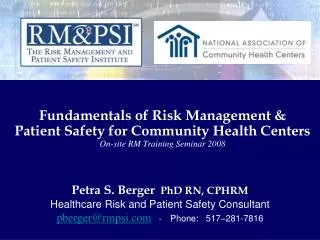 Petra S. Berger PhD RN, CPHRM Healthcare Risk and Patient Safety Consultant