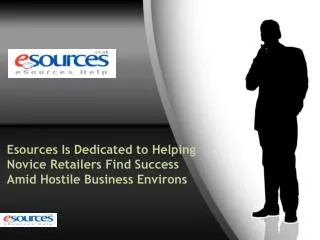 Esources Is Dedicated to Helping Novice Retailers Find Succe