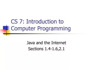 CS 7: Introduction to Computer Programming