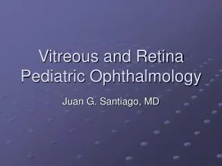 Vitreous and Retina Pediatric Ophthalmology