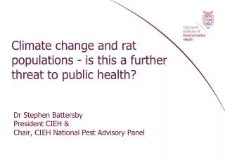 Dr Stephen Battersby President CIEH &amp; Chair, CIEH National Pest Advisory Panel