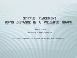 Stipple 	Placement 	 using Distance in a Weighted Graph