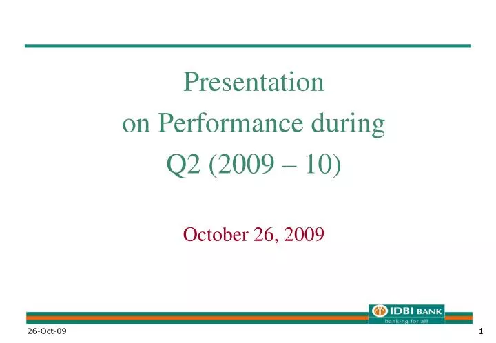 presentation on performance during q2 2009 10 october 26 2009
