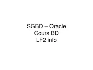 SGBD – Oracle Cours BD LF2 info