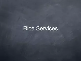 Rice Services