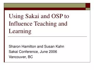 Using Sakai and OSP to Influence Teaching and Learning