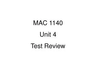 MAC 1140 Unit 4 Test Review