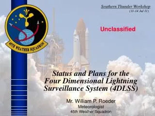 Status and Plans for the Four Dimensional Lightning Surveillance System (4DLSS)