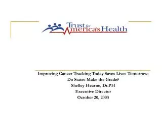 Improving Cancer Tracking Today Saves Lives Tomorrow: Do States Make the Grade?