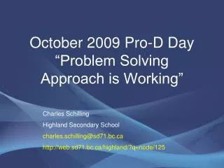 October 2009 Pro-D Day “Problem Solving Approach is Working”