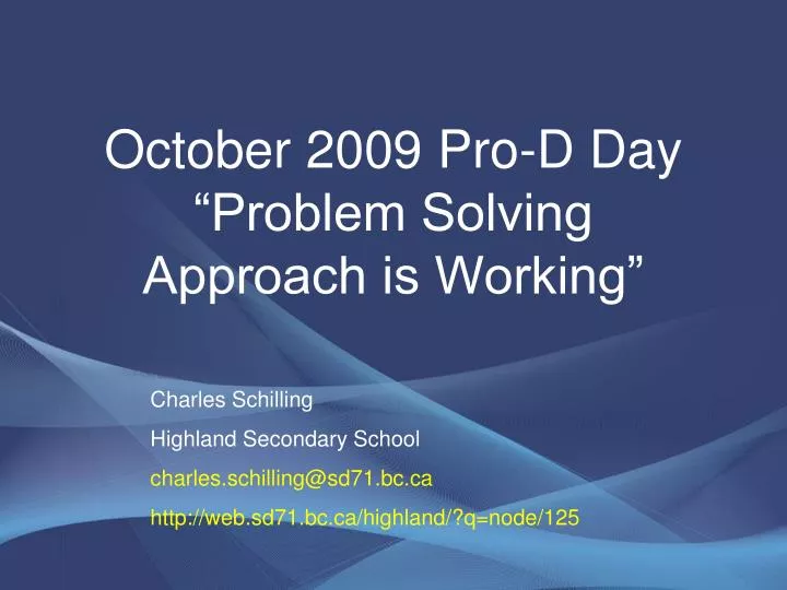 october 2009 pro d day problem solving approach is working