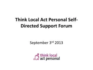 Think Local Act Personal Self-Directed Support Forum