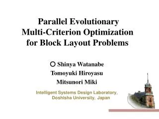 Parallel Evolutionary Multi-Criterion Optimization for Block Layout Problems