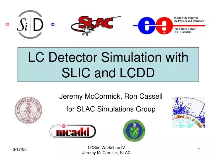 lc detector simulation with slic and lcdd