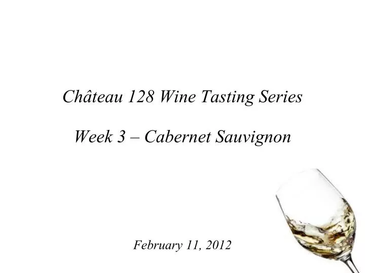 ch teau 128 wine tasting series week 3 cabernet sauvignon