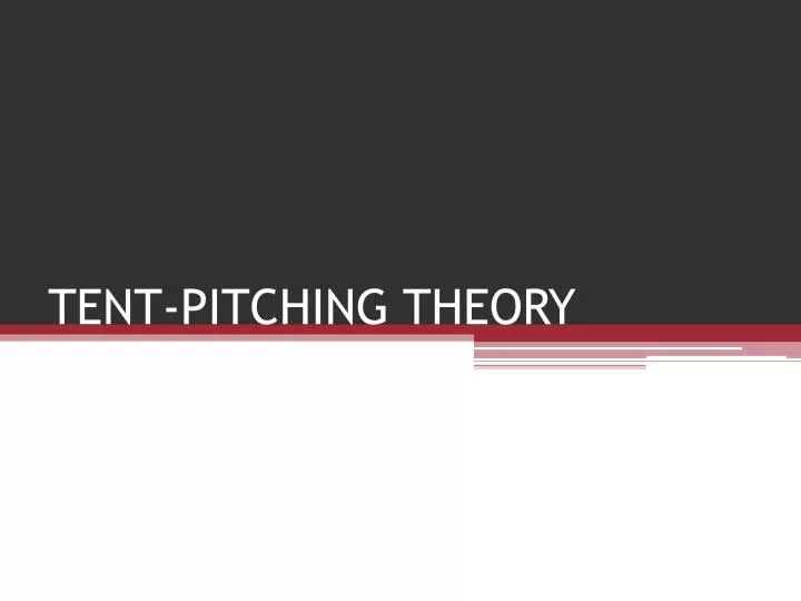 tent pitching theory