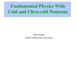 Fundamental Physics With Cold and Ultra-cold Neutrons