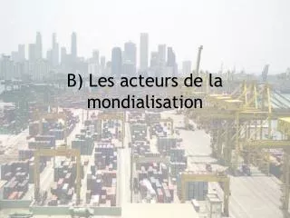 b les acteurs de la mondialisation