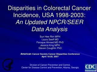 Disparities in Colorectal Cancer Incidence, USA 1998-2003: An Updated NPCR/SEER Data Analysis