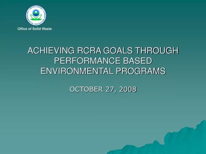 achieving rcra goals through performance based environmental programs