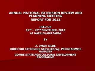 ANNUAL NATIONAL EXTENSION REVIEW AND PLANNING MEETING REPORT FOR 2012 HELD ON