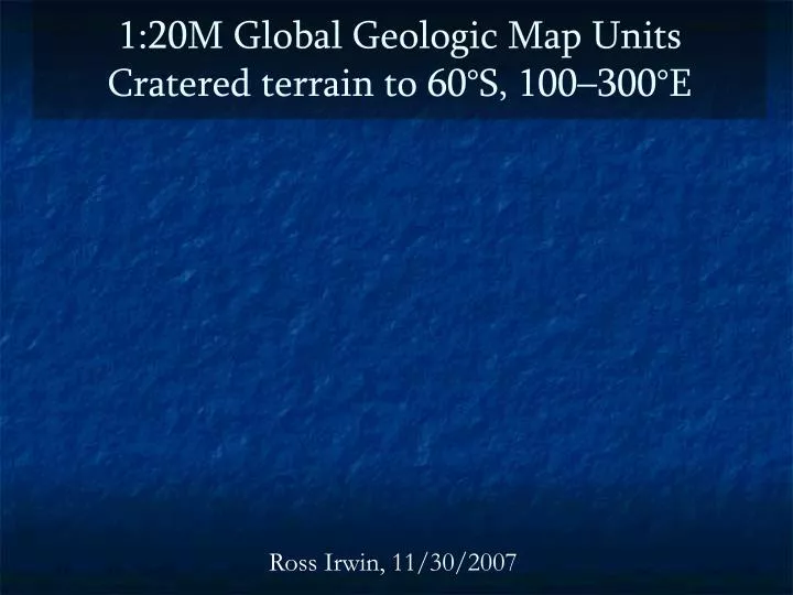 1 20m global geologic map units cratered terrain to 60 s 100 300 e