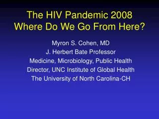 The HIV Pandemic 2008 Where Do We Go From Here?