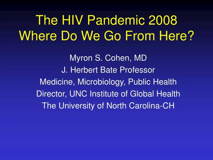 the hiv pandemic 2008 where do we go from here