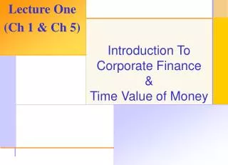 Introduction To Corporate Finance &amp; Time Value of Money