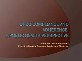 Drug Compliance and adherence: A Public Health Perspective