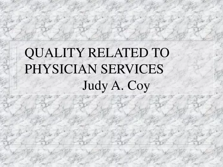quality related to physician services judy a coy