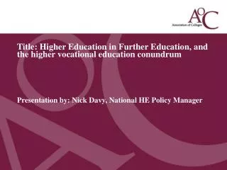 Title: Higher Education in Further Education, and the higher vocational education conundrum