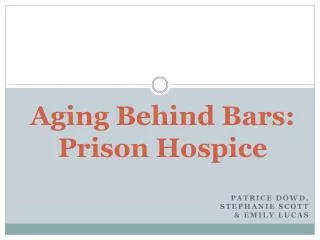 Aging Behind Bars: Prison Hospice
