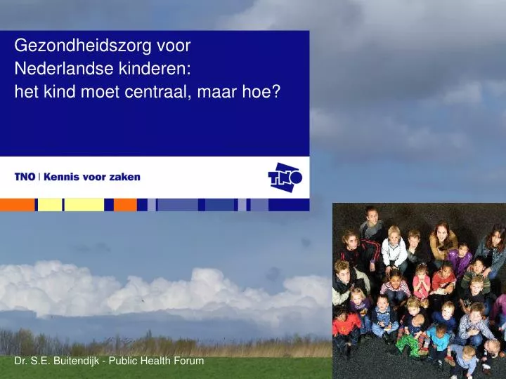 gezondheidszorg voor nederlandse kinderen het kind moet centraal maar hoe