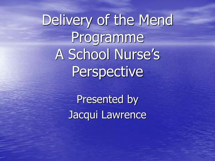 delivery of the mend programme a school nurse s perspective