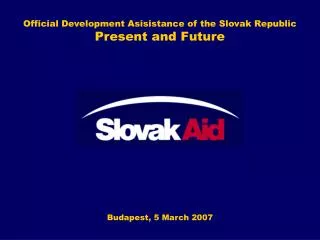 Official Development Asisistance of the Slovak Republic Present and Future