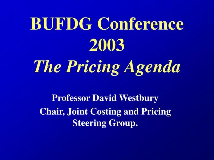 bufdg conference 2003 the pricing agenda