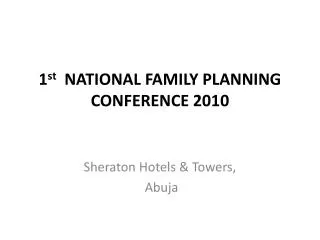 1 st NATIONAL FAMILY PLANNING CONFERENCE 2010